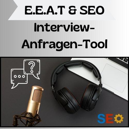 E.E.A.T & SEO Interview-Anfragen-Tool